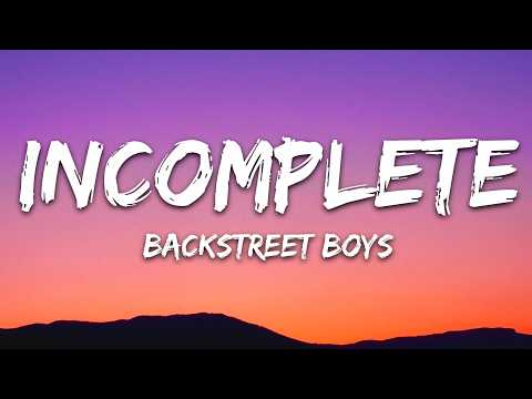 Backstreet Boys – Incomplete (Lyrics)