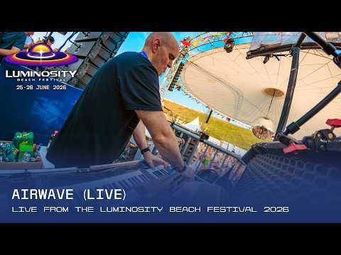Airwave (Live) live at Luminosity Beach Festival 2026 #LBF26