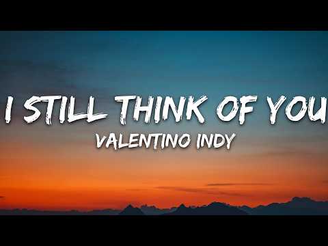 Valentino Indy – I Still Think of You (Lyrics)