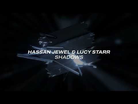 Hassan Jewel & Lucy Starr – Shadows