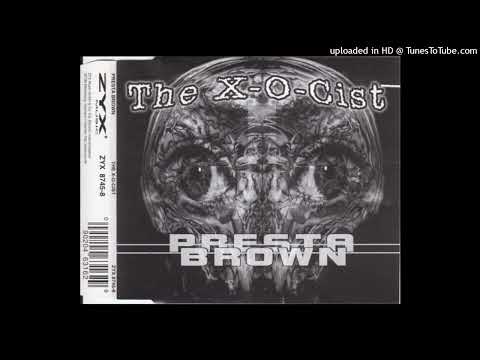 Presta Brown – The X-O-Cist (Radio Edit Version)