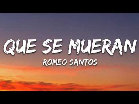Romeo Santos – Que Se Mueran (Letra/Lyrics)