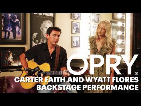 Carter Faith and Wyatt Flores Perform “Nothin’ Better To Do” Backstage At The Opry