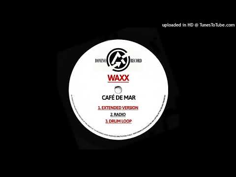 Waxx – Cafe De Mar (Radio)