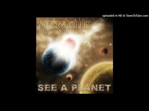 Spaceshuttle – See A Planet (Club Mix)