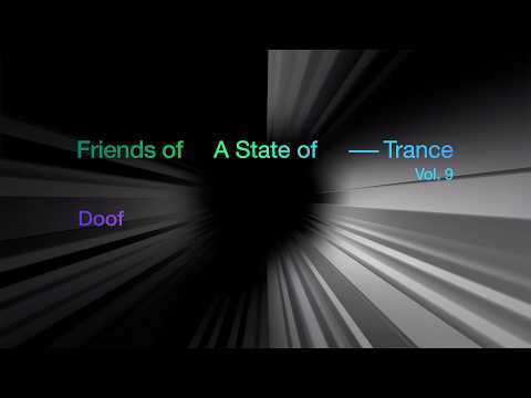 DOOF Music – Friends of A State of Trance, Vol. 9