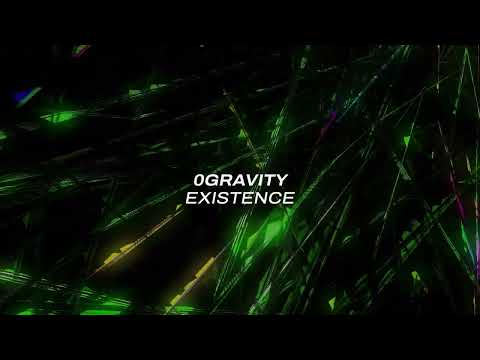 0Gravity – Existence