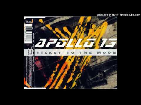 Apollo 13 – Ticket To The Moon (Single Version)