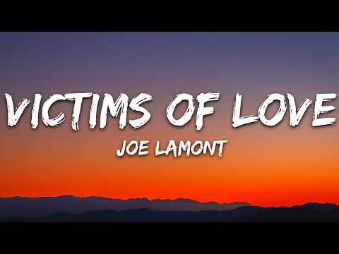 Joe Lamont – Victims of Love (Lyrics)