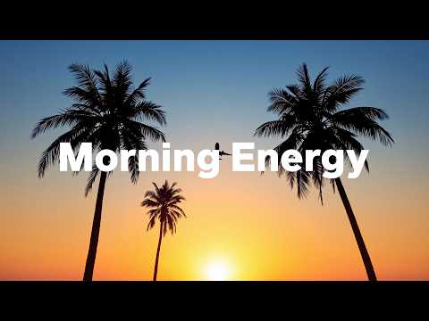 Morning Energy ✨ Tropical House & Deep Chill Mix 2026 | Happy & Relaxing Vibes