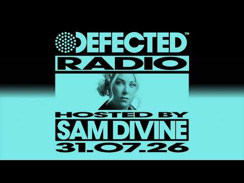Defected Radio Show Hosted by Sam Divine 31.07.26