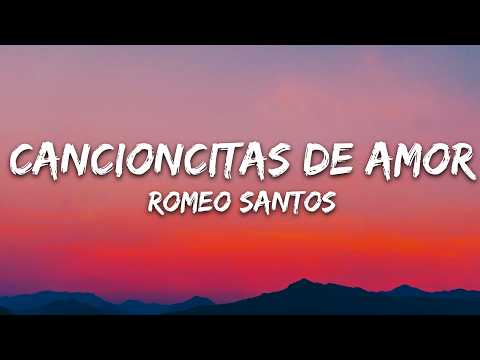 Romeo Santos – Cancioncitas de Amor (Letra/Lyrics)