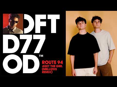 Route 94 – 4Get The Girl (Mellizos Remix)