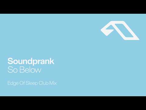 Soundprank – So Below (Edge Of Sleep Club Mix)