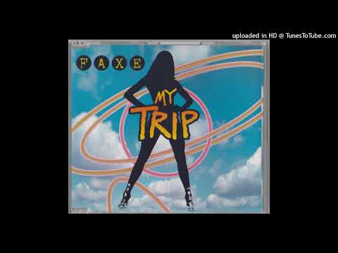F.A.X.E. – My Trip (Brain Confusion Mix)