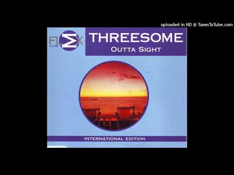Threesome – Outta Sight (Radio Mix)