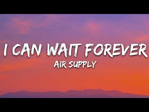 Air Supply – I Can Wait Forever (Lyrics)