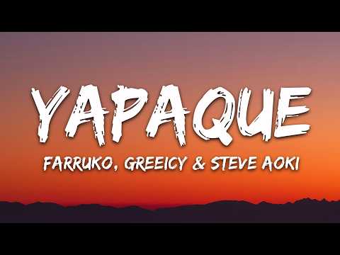 Farruko, Greeicy & Steve Aoki – YAPAQUE (Letra/Lyrics)