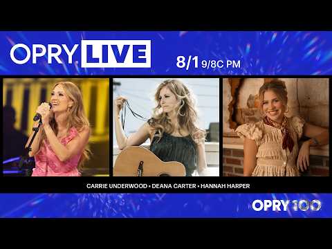 Opry Live – Carrie Underwood, Deana Carter, and Hannah Harper