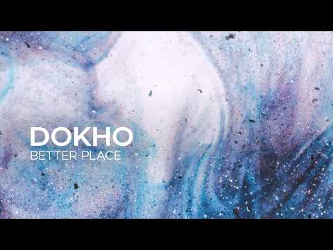 Dokho – Better Place [Melodic House | Silk]