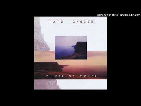 Mato Grosso – Cliffs Of Moher (Connemara Mix)