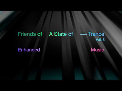 Enhanced Music – Friends of A State of Trance, Vol. 8 (Mixed by Will Holland)