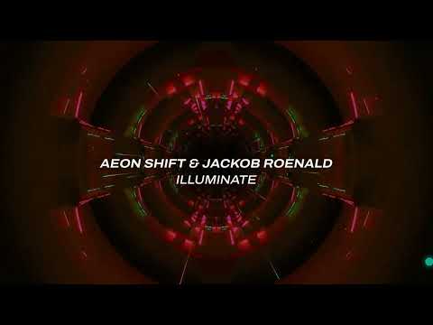 Aeon Shift & Jackob Roenald – Illuminate