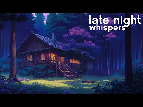 Late Night Whispers 🌙 A playlist lofi for sleep, relax, chill & stress relief