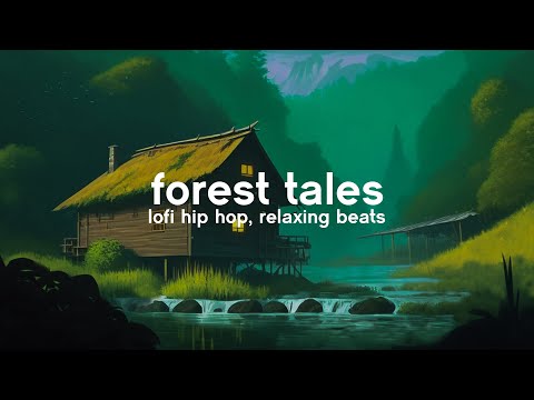 Forest Tales 🌿 lofi hip hop, relaxing beats