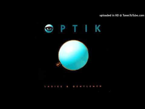 Optik – Ladies & Gentlemen (Original Mix)