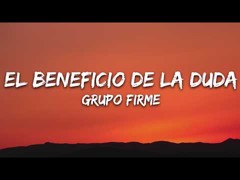 Grupo Firme – El Beneficio De La Duda (Letra/Lyrics)