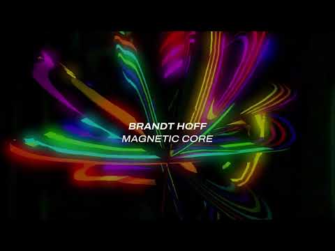 Brandt Hoff – Magnetic Core