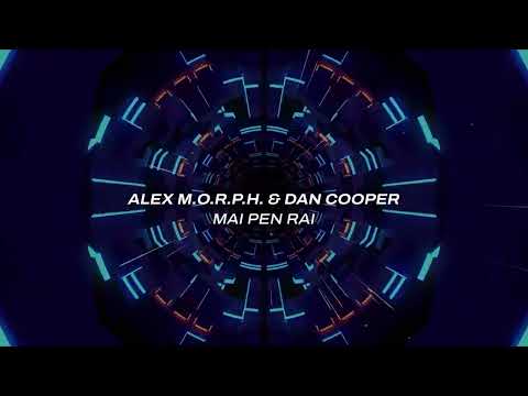 Alex M.O.R.P.H. & Dan Cooper – Mai Pen Rai