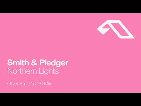Smith & Pledger – Northern Lights (Oliver Smith’s 250 Remix)