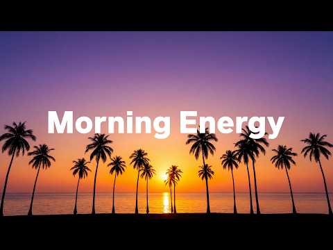 Morning Energy ✨ Tropical House & Deep Chill Mix 2026 | Happy & Chillout House
