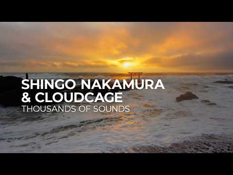 Shingo Nakamura & Cloudcage – Thousands of Sounds [Melodic House | Silk]