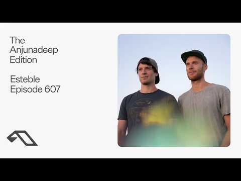 The Anjunadeep Edition 607 with Esteble