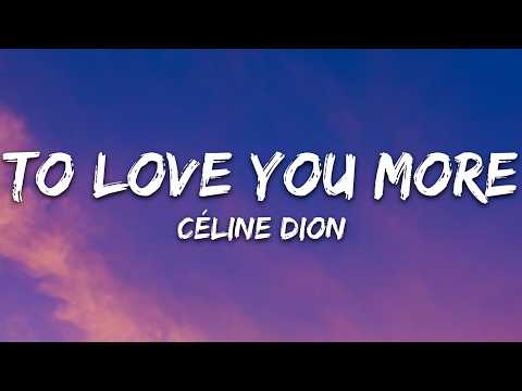 Céline Dion – To Love You More (Lyrics)