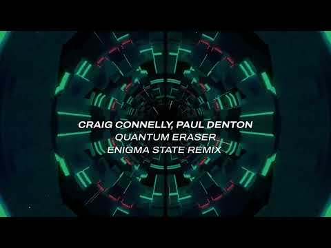 Craig Connelly, Paul Denton – Quantum Eraser (Enigma State Remix)