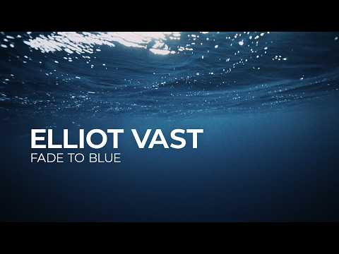 Elliot Vast – Fade To Blue [Deep House | Silk]