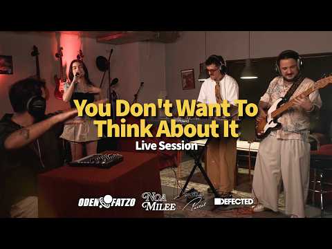 Oden & Fatzo x Noa Milee – You Don’t Want To Think About It (Live Session)