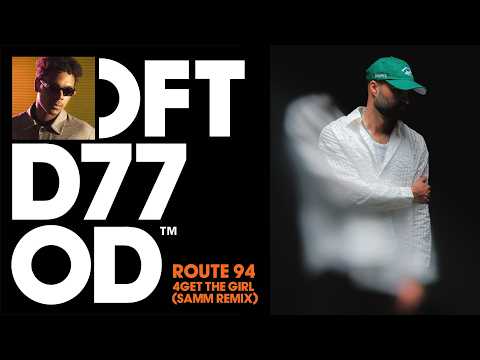Route 94 – 4Get The Girl (Samm Remix)