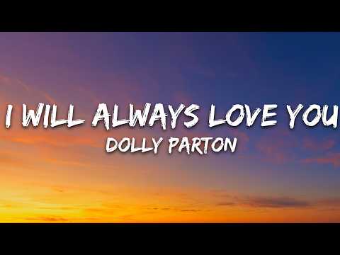 Dolly Parton – I Will Always Love You (Lyrics)
