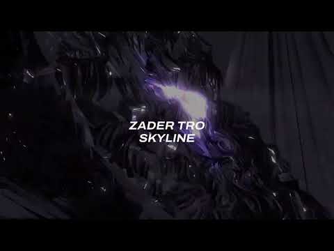 Zader Tro – Skyline