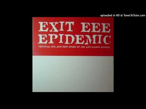 Exit EEE – Epidemic (Kiss Edit)