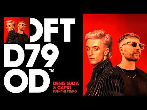 Denis Sulta & Capri – Push The Tempo (Extended Mix)