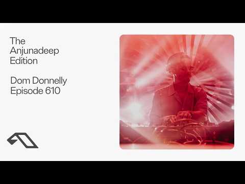 The Anjunadeep Edition 610 with Dom Donnelly (Live at Explorations)