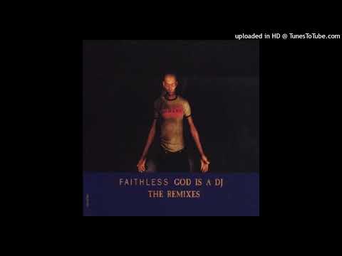 Faithless – God Is A DJ (Fast Mix)