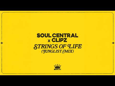 Soul Central x Clipz – Strings Of Life (Junglist Mix)