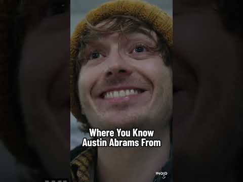 Where You Know Austin Abrams From